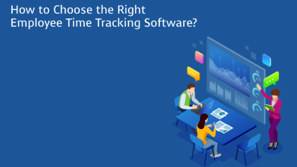 Choose Right Employee Monitoring Software: